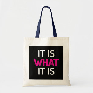 Es ist das, was es ist - Motivierend Tasche" Tragetasche