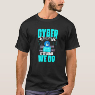 Es ist das, was wir Internet-Computer-Programmiere T-Shirt