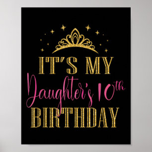 Es ist der 10. Geburtstag meiner Tochter Mädchenpa Poster