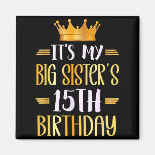 Es ist der 15. Geburtstag meiner großen Schwester Magnet