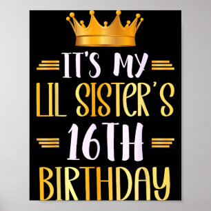 Es ist der 16. Geburtstag meiner kleinen Schwester Poster