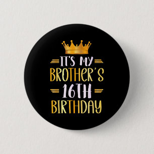 Es ist der 16. Geburtstag meines Bruders Herzliche Button