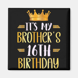 Es ist der 16. Geburtstag meines Bruders Herzliche Magnet