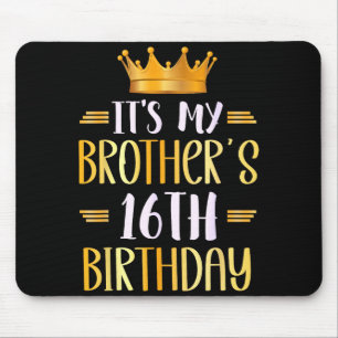 Es ist der 16. Geburtstag meines Bruders Herzliche Mousepad