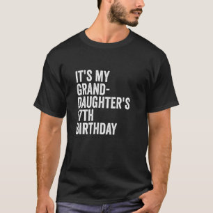 Es ist der 17. Geburtstag meiner Enkelin T-Shirt