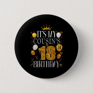Es ist der 18. Geburtstag meines Cousins Alles Gut Button
