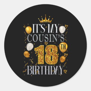 Es ist der 18. Geburtstag meines Cousins Alles Gut Runder Aufkleber