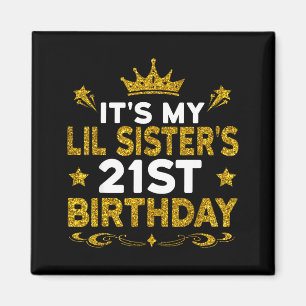 Es ist der 21. Geburtstag meiner kleinen Schwester Magnet