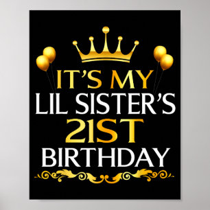 Es ist der 21. Geburtstag meiner kleinen Schwester Poster