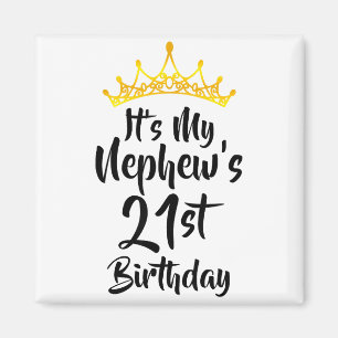 Es ist der 21. Geburtstag meines Neffen. Krone. Gl Magnet