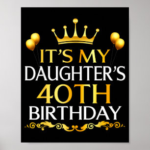 Es ist der 40. Geburtstag meiner Tochter Herzliche Poster