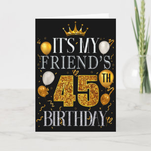 Es ist der 45. Geburtstag meines Freundes Herzlich Karte