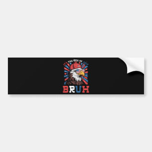 Es ist der 4. Juli Bruh Weißkopfseeadler Patriotis Autoaufkleber