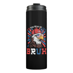 Es ist der 4. Juli Bruh Weißkopfseeadler Patriotis Thermosbecher
