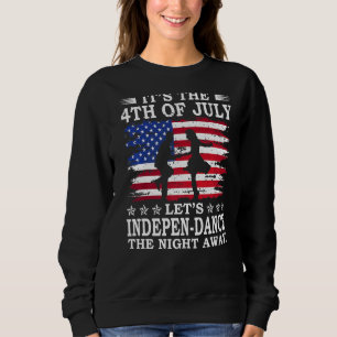 Es ist der 4. Juli, lasst uns die Nacht in Unabhän Sweatshirt
