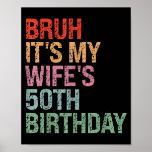 Es ist der 50. Geburtstag der Bruh-Frau Königin Poster