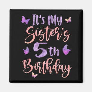 Es ist der 5. Geburtstag meiner Schwester Schmette Magnet
