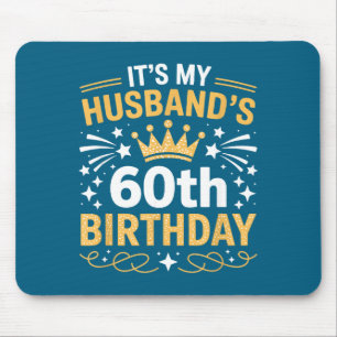 Es ist der 60. Geburtstag des Ehemanns, glückliche Mousepad