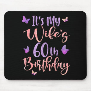 Es ist der 60. Geburtstag meiner Frau Schmetterlin Mousepad