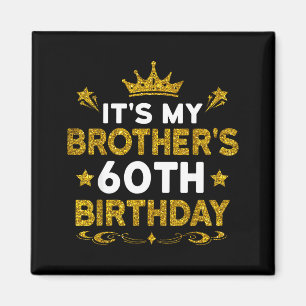 Es ist der 60. Geburtstag meines Bruders Herzliche Magnet