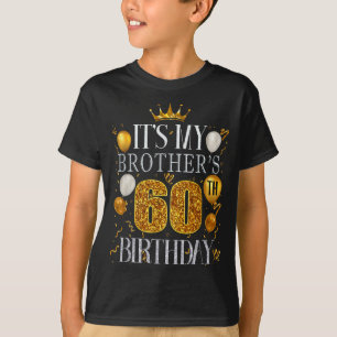 Es ist der 60. Geburtstag meines Bruders Herzliche T-Shirt