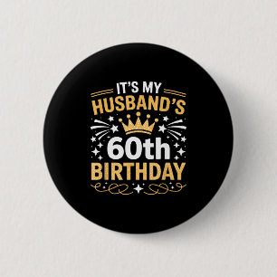 Es ist der 60. Geburtstag meines Mannes Frohe Part Button