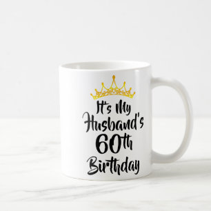Es ist der 60. Geburtstag meines Mannes Krone Glüc Kaffeetasse