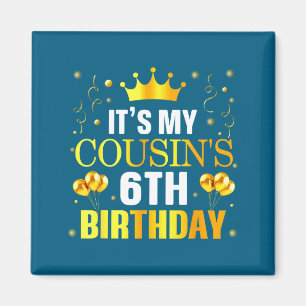 Es ist der 6. Geburtstag meines Cousins alles Gute Magnet