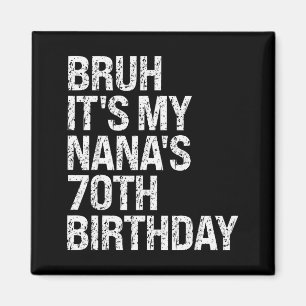 Es ist der 70. Geburtstag meiner Nana, Königinnenk Magnet