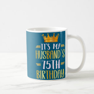 Es ist der 75. Geburtstag des Ehemanns Glückliches Kaffeetasse