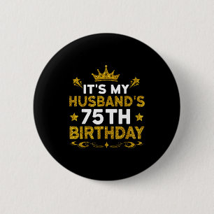 Es ist der 75. Geburtstag meines Mannes Alles Gute Button