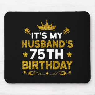 Es ist der 75. Geburtstag meines Mannes Alles Gute Mousepad