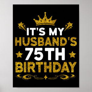 Es ist der 75. Geburtstag meines Mannes Herzlichen Poster