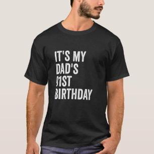 Es ist der 81. Geburtstag meines Vaters T-Shirt
