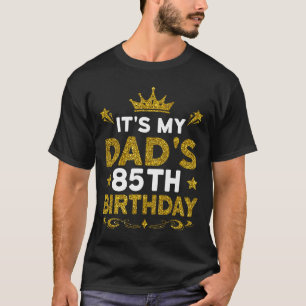 Es ist der 85. Geburtstag meines Vaters Herzlichen T-Shirt