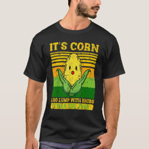 Es ist der Corn Trendy Itu2019s Mais Es hat den Sa T-Shirt
