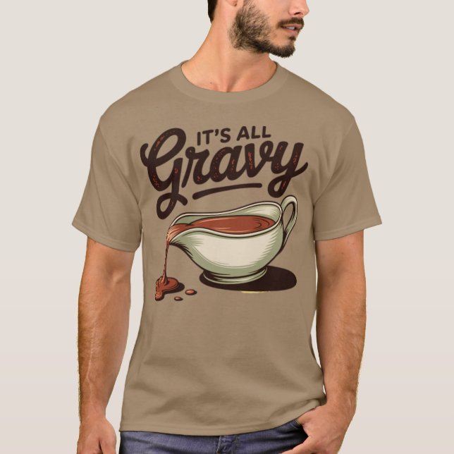 Es ist der ganze Gravy Funny Erntedank T-Shirt (Vorderseite)