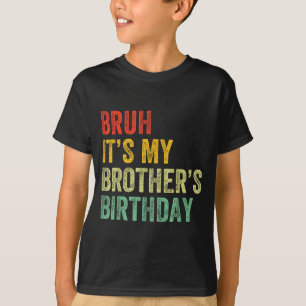 Es ist der Geburtstag meines Bruders Lustiger Gebu T-Shirt