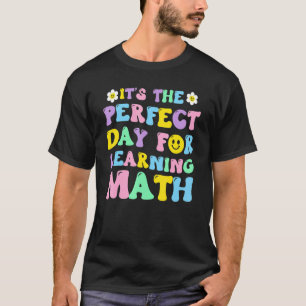 Es ist der perfekte Tag, um Mathematiklehrer zu le T-Shirt