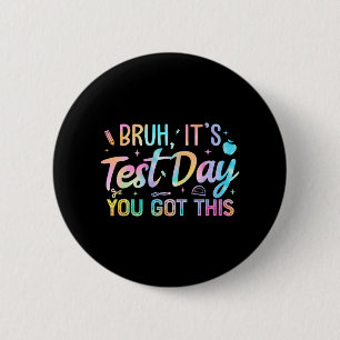 Es ist der Testtag, an dem du diesen Teacher Testi Button