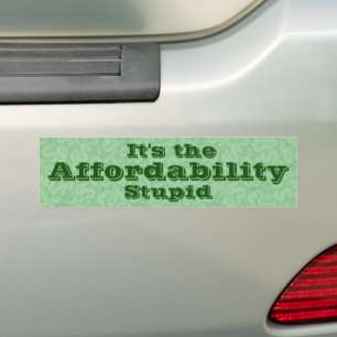 Es ist die Erschwinglichkeit Dummkopf Autoaufkleber