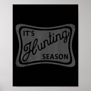 Es ist die Jagdsaison, in der Deer Duck Dove Jagd  Poster