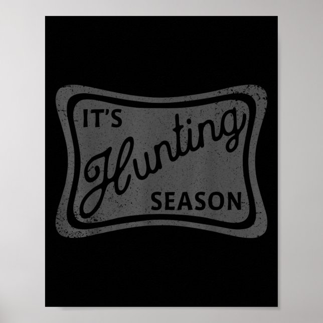 Es ist die Jagdsaison, in der Deer Duck Dove Jagd  Poster (Vorne)