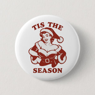 Es ist die Jahreszeit Snarky Weihnachten Sarkastis Button