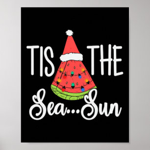 Es ist die Meersonne Wassermelone Weihnachten im J Poster
