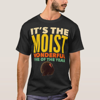 ES IST DIE MOIST WUNDERSCHÖNE ZEIT DES JAHRES Than T-Shirt