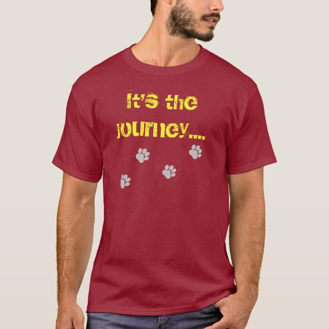 Es ist die Reise… nicht der Bestimmungsort T-Shirt (Vorderseite)
