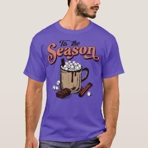 Es ist die Saison heiße Schokolade T-Shirt