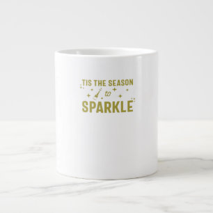 Es ist die Saison, um zu funkeln - Lustiger funkel Jumbo-Tasse