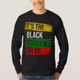 Es ist die schwarze Exzellenz für mich, für mich s T-Shirt